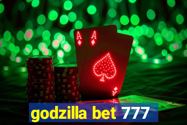 godzilla bet 777